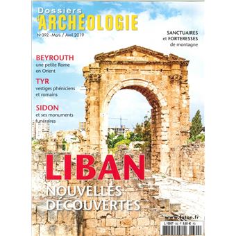 Dossier d'archéologie N°392 Le Liban, nouvelles découvertes - mars/avril 2019
