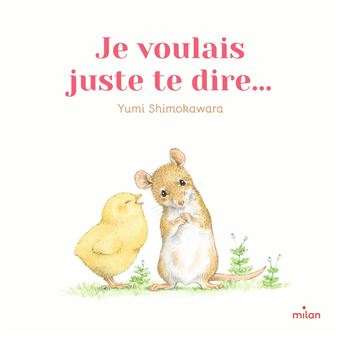 Je voulais juste te dire...