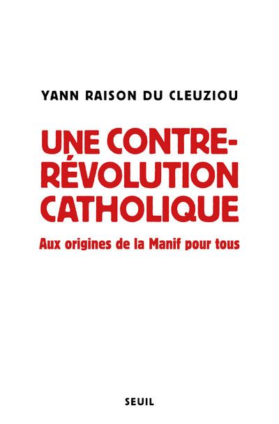 Une contre-revolution catholique aux origines de la manif