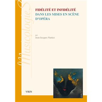 Fidélité et infidélité dans les mises en scène d'opéra