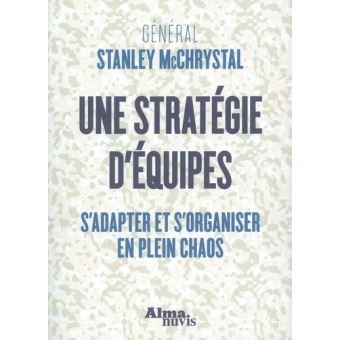 Une stratégie d'équipes - S'adapter et s'organiser en plein chaos