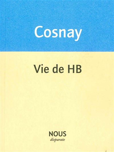 Vie de HB - Marie Cosnay - broché