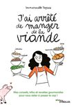 J'ai arrêté de manger de la viande !
