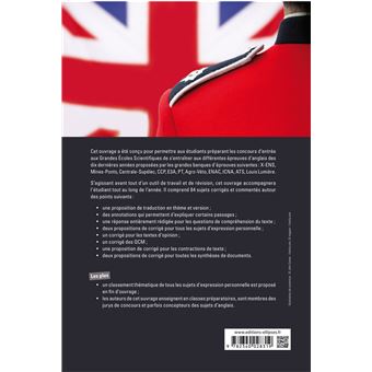 10 ans d'annales corrigées aux épreuves d'anglais des Grandes Écoles Scientifiques (X-ENS, Mines-Ponts, Centrale-Supélec, CCP, E3A, PT, Agro-Véto, ENAC, ICNA, ATS, Louis Lumière)