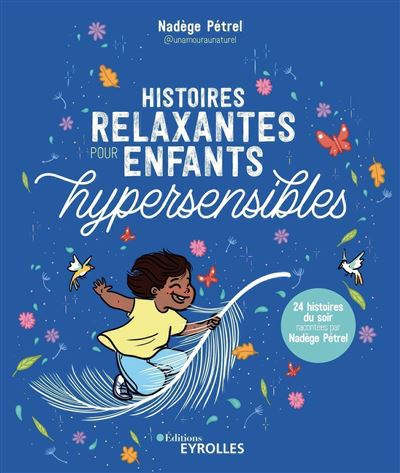 Histoires relaxantes pour enfants hypersensibles - Nadège Petrel - broché