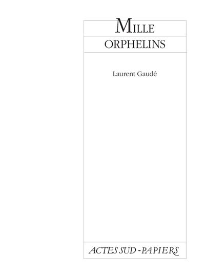 Mille orphelins suivi de Les Enfants Fleuve
