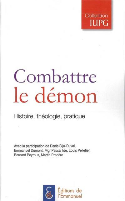 Combattre le démon : réflexion théologique et pastorale