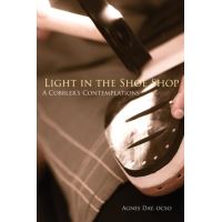 Light in the Shoe Shop: A Cobblers Contemplations (Monastic Wisdom Series)