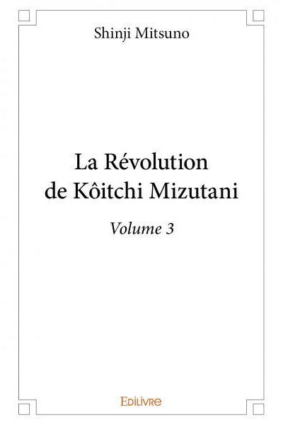 La revolution de koitchi mizutani  volume 3