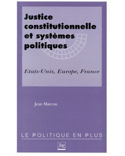 Justice constitutionnelle et systèmes politiques