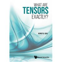 What Are Tensors Exactly?