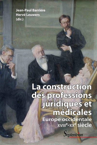 La construction des professions juridiques et médicales - Jean-Paul Barrière - broché