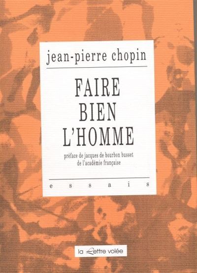 Faire Bien l'Homme - Jean-Pierre Chopin - broché