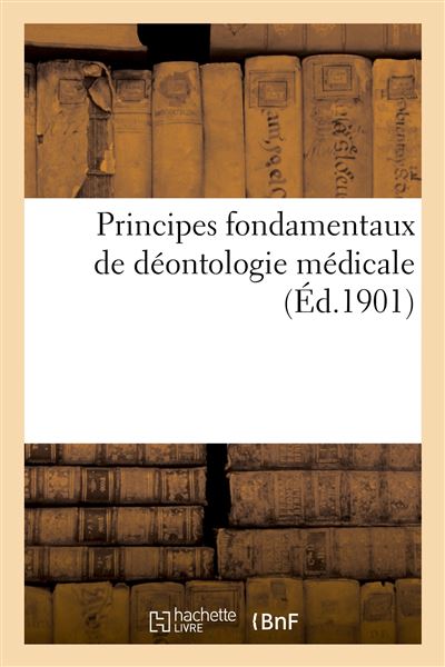 Principes fondamentaux de déontologie médicale -  Collectif - broché