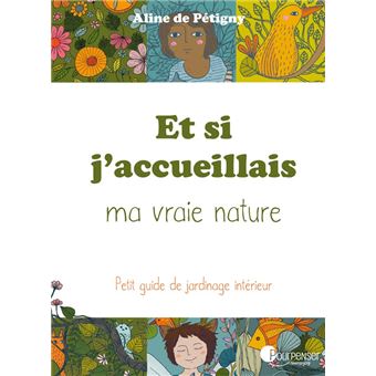 Et si j'accueillais ma vraie nature