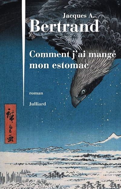 Comment j'ai mangé mon estomac - Jacques André Bertrand - broché