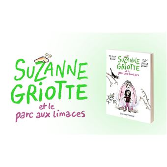 Suzanne Griotte et le parc aux limaces