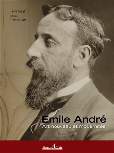 Emile andre, art nouveau et modernites - Herve Doucet - Hono