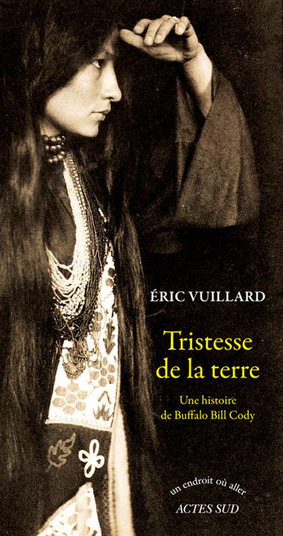 Tristesse de la terre - Eric Vuillard - broché