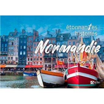 Etonnantes Histoires De Normandie