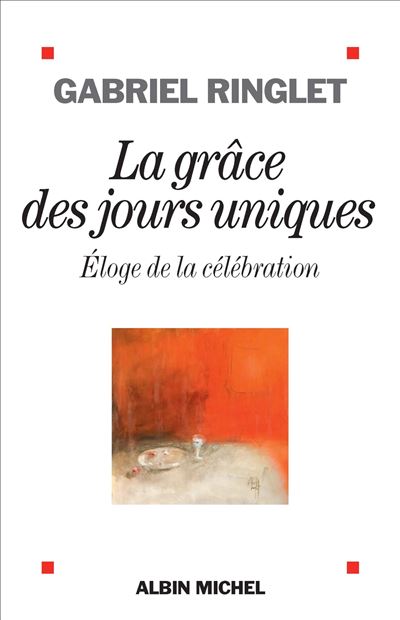 La grace des jours uniques eloge de la celebration