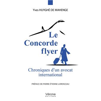 Le Concorde flyer - Chroniques d'un avocat international