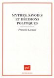 Mythes, savoirs et décisions politiques