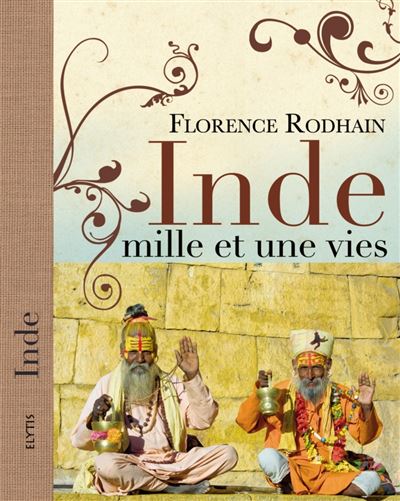 Inde mille et une vies - Florence Rodhain - relié