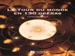 Le Tour du monde en 130 opéras