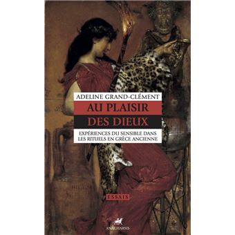 Au plaisir des dieux - Expériences du sensible dans les ritu