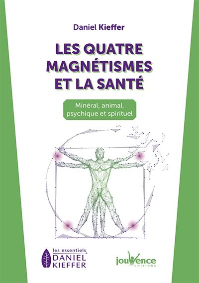 Les quatre magnétismes et la santé - Daniel Kieffer - broché