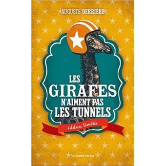 Les Girafes N Aiment Pas Les Tunnels Edition Limitee Broche Auguste Derriere Achat Livre Fnac