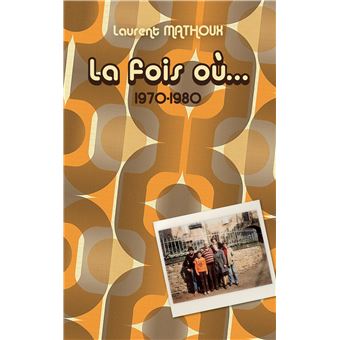 La fois où...