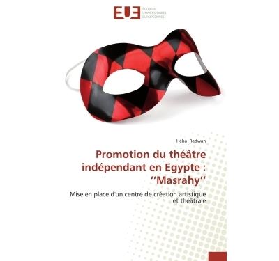 Promotion du théâtre indépendant en egypte : masrahy