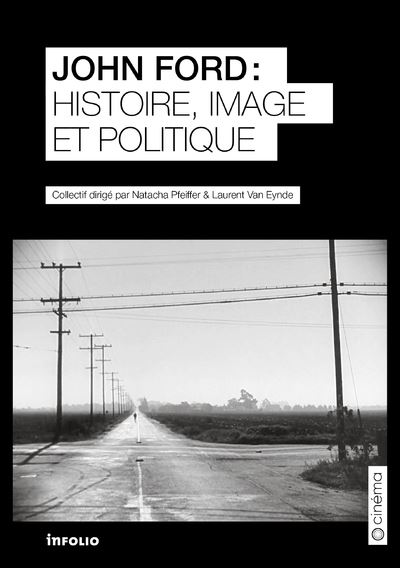 John Ford - Histoire, image et politique -  Collectif - broché
