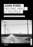 John Ford - Histoire, image et politique