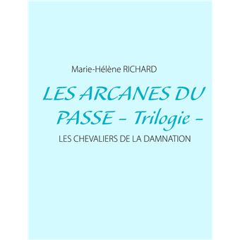 Les arcanes du passe - Trilogie -