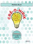 Cré-O-Nirik - Stimulez votre imagination et votre créativité !