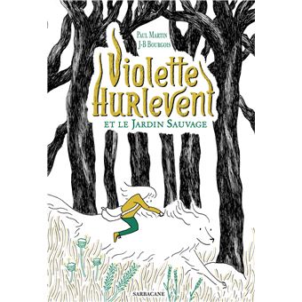 Violette Hurlevent et le jardin sauvage. 1