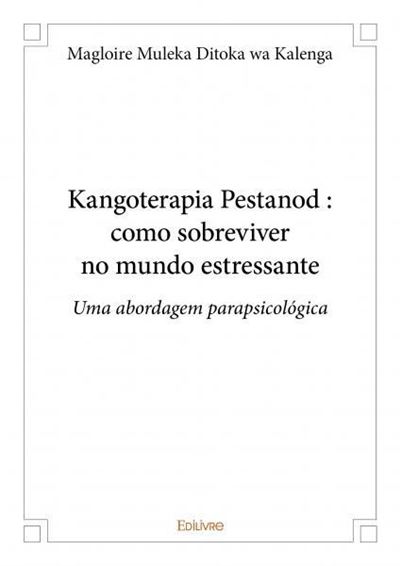 Kangoterapia Pestanod : como sobreviver no mundo estressante