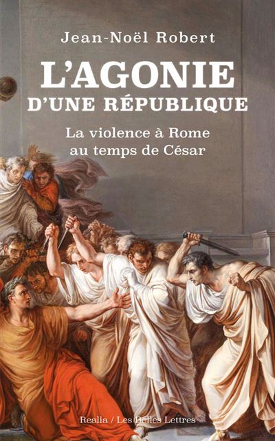L'agonie d'une republique la violence a rome au temps de ce