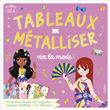 Tableaux à métalliser - Vive la mode !