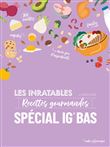 Les inratables : recettes gourmandes spécial IG BAS
