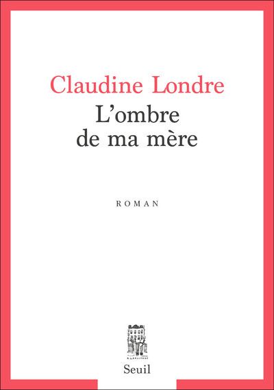 L'Ombre de ma mère - Claudine Londre - broché