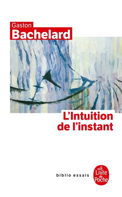 L'Intuition de l'instant - Gaston Bachelard - Poche