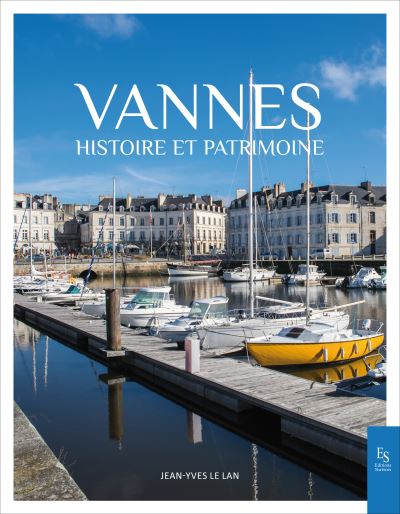 Vannes : histoire et patrimoine