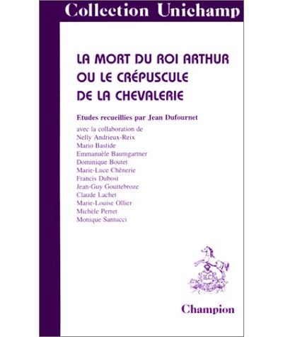La mort du roi arthur le crepuscule de la chevalerie