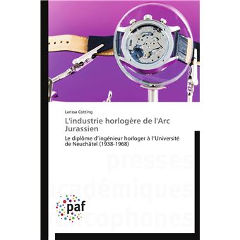 L industrie horlog re de l arc jurassien