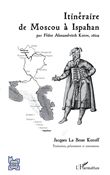 Itinéraire de Moscou à Ispahan