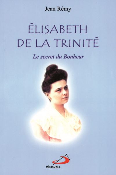 Elisabeth de la Trinité - Jean Rémy - broché